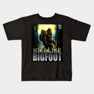 Hike Like Bigfoot Sasquatch Trail Hiking Outdoor Enthusiast 1 Kids T-Shirt